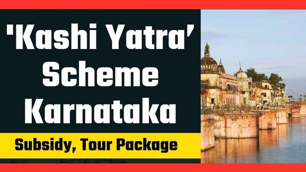 Karnataka's Kashi Yatra Scheme